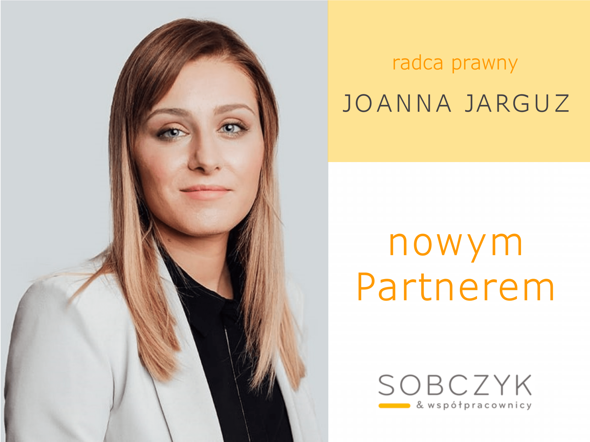 Joanna Jarguz nowym Partnerem Kancelarii A.Sobczyk i Współpracownicy